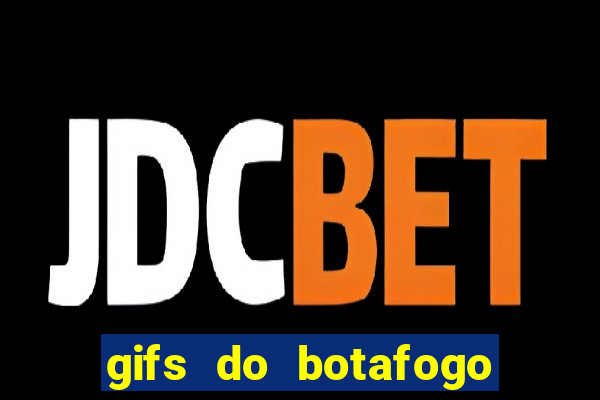 gifs do botafogo para whatsapp